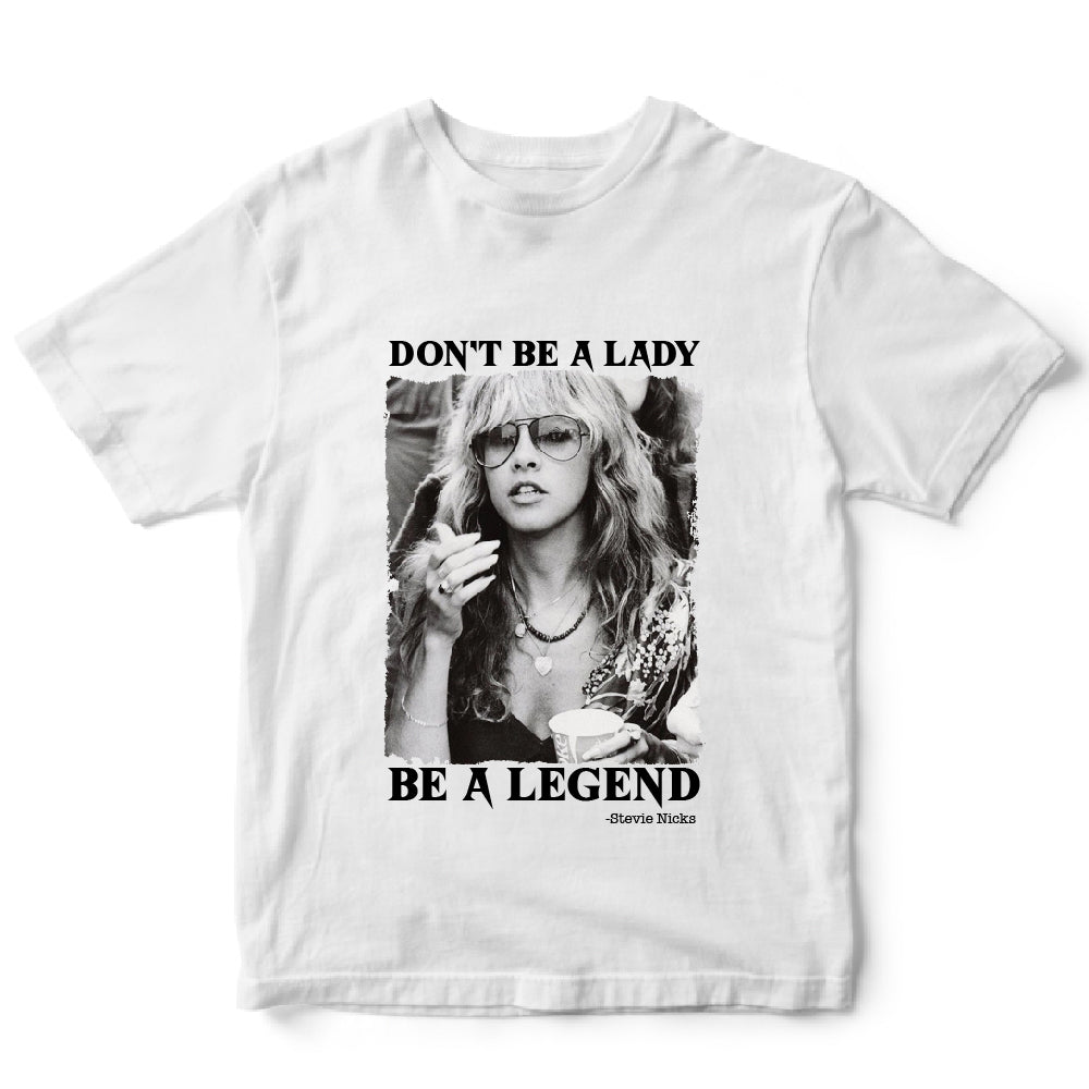 DON'T BE A LADY BE A LEGEND T-SHIRT