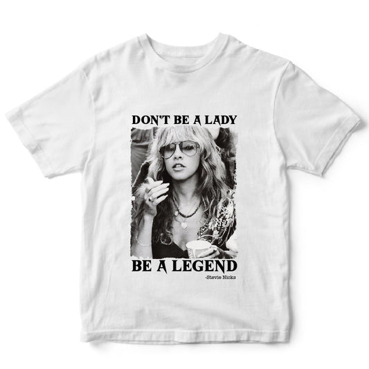 DON'T BE A LADY BE A LEGEND T-SHIRT