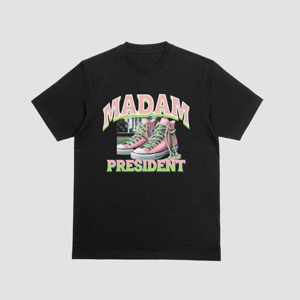 MADAM PRESIDENT T-SHIRT