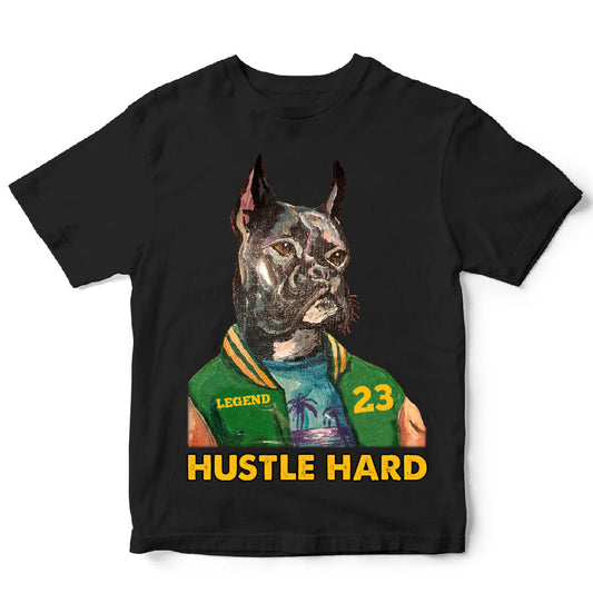 Hustle Hard Dog T-Shirt