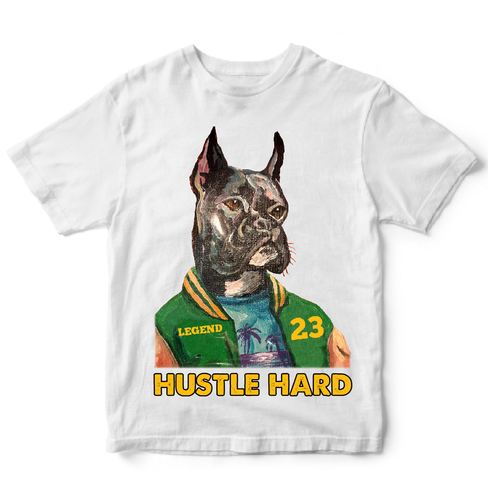 Hustle Hard Dog T-Shirt